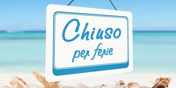 CHIUSO DAL 26/07/24 AL 26/08/24
